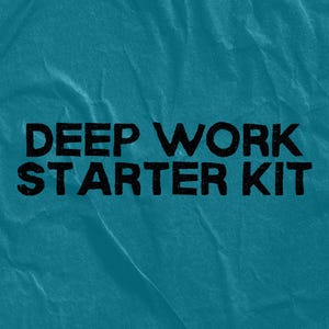 May include: A teal background with the text "DEEP WORK STARTER KIT" in bold black letters. The background has a textured, crumpled appearance.