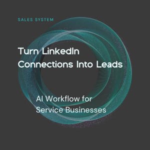 May include: A graphic with the text "Turn LinkedIn Connections Into Leads" and "AI Workflow for Service Businesses." The image features a teal, swirling design on a dark grey background, with the words "Sales System" at the top.