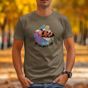 Hiking Shirt, go wild for awhile T-Shirt, Camping T-Shirt, Adventure shirt