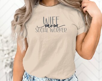 Wife Mom Shirt, Social Worker Shirt, Mom Shirt, Wife Tee, Cute Mom Shirt, Social Worker Gift, Unisex Fit