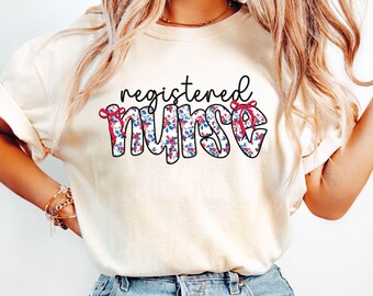 Patriotic Registered Nurse Shirt, RN Nurse Shirt, Nurse Gift, Nurse floral, Independence day tee, Nurse Life, 4th of july Nurse TShirt