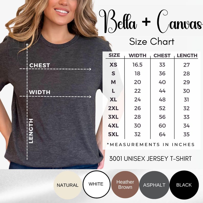 May include: A dark gray short-sleeve t-shirt shown with a Bella + Canvas size chart. The chart displays measurements in inches for sizes XS through 5XL, including width, chest, and length. Five color circles are shown below: natural, white, heather brown, asphalt, and black.