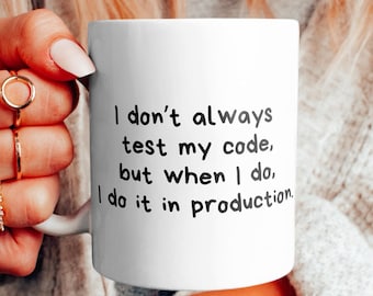 Taza divertida de programador: "Prueba mi código en producción"