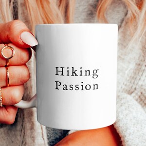 Hiking Passion Coffee Mug, Tea Mug, Hiking Mug, Cute Mug, Mug Gift Idea, Trendy Gift Idea, Hiking gift, Funny Mug, Hiker, Hiking