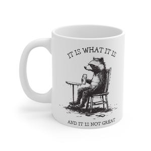 It Is What It Is And It Is Not Great Mug, Dark Humor Mug, Gift For Friend & Coworker, Funny Sarcastic Gift, Grim humor Gift, Racoon Meme, image 2