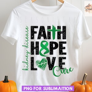 Kidney Disease awareness distressed Png, Kidney Disease faith hope love cure png, Green ribbon month png, Kidney Disease sublimation design