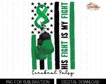 May include: Green ribbon with a boxing glove design on a distressed American flag background. The text "HIS FIGHT IS MY FIGHT Cerebral Palsy" is written on the flag.