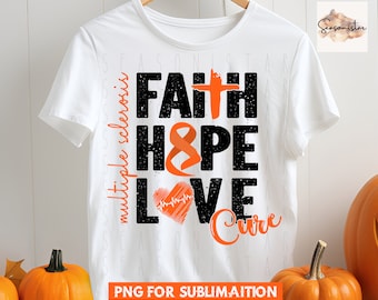 Conciencia de la esclerosis múltiple angustiado png, esclerosis múltiple fe esperanza amor cura sublimación png, MS conciencia camisa de cinta naranja png