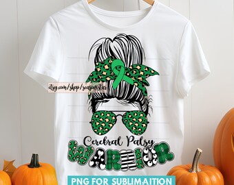 May include: A sublimation design featuring a woman with a messy bun, green ribbon, and sunglasses. The text "Cerebral Palsy Warrior" is written in green, black, and white letters with a plaid pattern. PNG FOR SUBLIMATION is written in white text on a blue background.