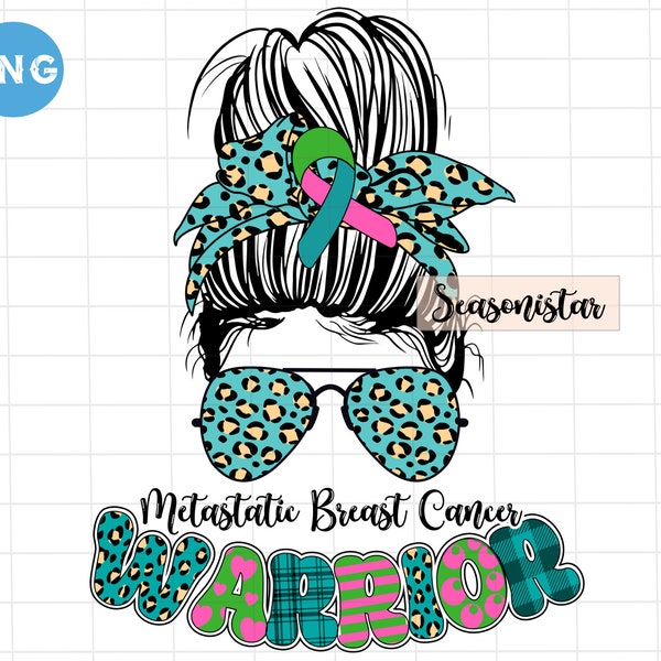 Metastatic Breast Cancer warrior messy bun png, Metastatic Breast Cancer awareness leopard  sublimation, Cancer green teal pink ribbon png