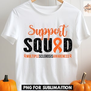 Multiple Sclerosis awareness distressed png, Multiple Sclerosis Awareness Support Squad sublimation, MS Awareness orange ribbon Png T-shirt