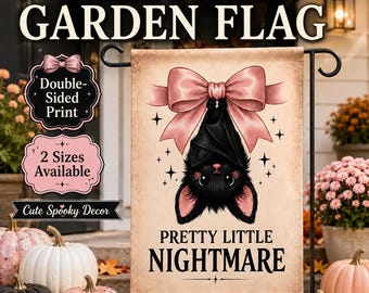 May include: A rectangular garden flag featuring a black bat hanging upside down with a large pink bow above its head. The background is a light beige color with small star icons. The text reads PRETTY LITTLE NIGHTMARE in black capital letters.