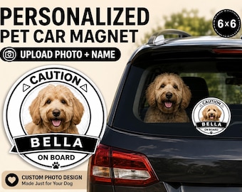 Personalized Pet Car Magnet, Custom Dog Photo and Name, Caution Pet On Board Sign, 6x6 Vehicle Magnet, dog lover gift