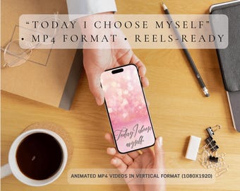 Today I Choose Myself – Calming 8s Affirmation Video+1 PNG, tiktok video reel, videos instagram reels.feminine aesthetics,self loving quotes