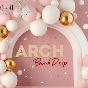 May include: A white arch backdrop decorated with pink and white balloons, gold balloons, and gold confetti. The text "ARCH Back Drop" is written in red on the backdrop.