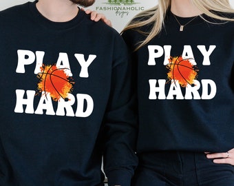 Play Hard Basketball Mom Sweatshirt, Basketball Dad Sweat as Gameday Outfit