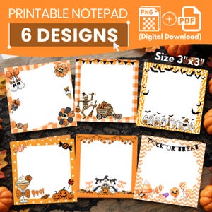 May include: A set of six printable square notepads measuring 3 inches by 3 inches, featuring various Halloween-themed illustrations including ghosts, skeletons, pumpkins, candy, and bats with orange, white, and black colour schemes.