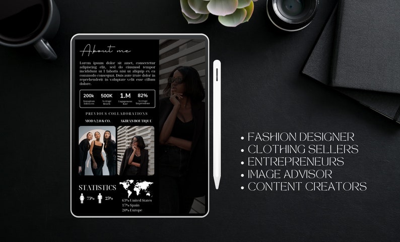May include: A black and white image on a tablet screen with the text "About me" and statistics about the user's social media presence. The text "FASHION DESIGNER", "CLOTHING SELLERS", "ENTREPRENEURS", "IMAGE ADVISOR", and "CONTENT CREATORS" is listed on the right side of the image.