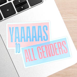 Yaaaas to All Genders Sticker | Inclusive LGBTQ+ Vinyl Sticker | Gender-Affirming Pride Decal