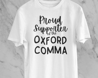 Proud Supporter of the Oxford Comma T-Shirt- Perfect Gift for English Teachers