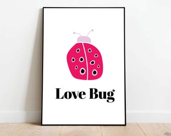 Love Bug Poster, Lady Bug Art, Children's Playroom, Nursery, Bedroom Print, Bold Typography. Birthday, Baby Shower, Valentine's Day Gift.