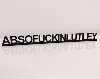 ABSOFUCKINLUTLEY door sign, acrylic door topper, shelf decor, door frame art, wall decor, novelty sign gift for him gift for her