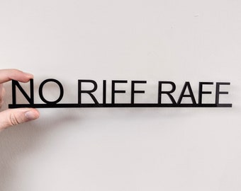 NO RIFF RAFF door sign, door topper, shelf decor, door frame art, wall decor, novelty sign gift for him gift for her