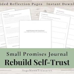 May include: A set of white printable guided reflection pages featuring the text Guided Reflection Pages, Instant Download, Small Promises Self-Trust Reset, and Small Promises Journal Rebuild Self-Trust by SageMoonTreasures with lined writing areas.