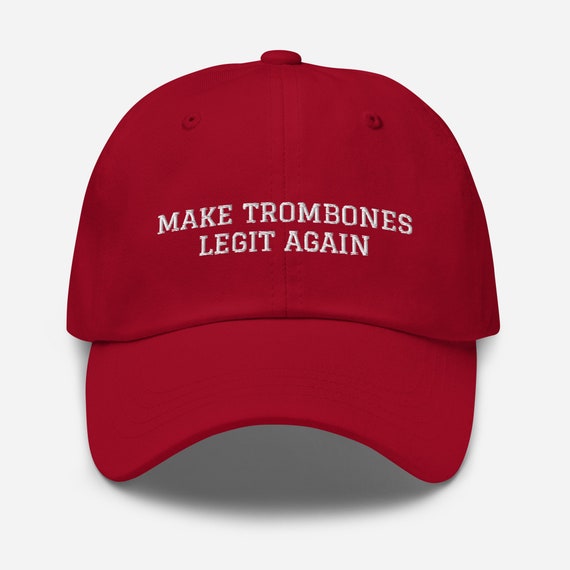 Make Trombones Legit Again Hat