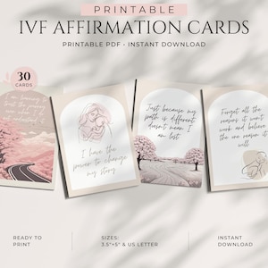 May include: Printable IVF affirmation cards with inspirational quotes and illustrations. The cards are available in 3.5" x 5" and US Letter sizes. The design includes a soft color palette and the text "PRINTABLE IVF AFFIRMATION CARDS".