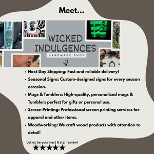 Meet Wicked Indulgences — your go-to for handmade seasonal signs, custom mugs, tumblers, screen-printed tees, and detailed woodwork. Fast next day shipping and a focus on quality, creativity, and customer care. Let us be your next 5-star review!