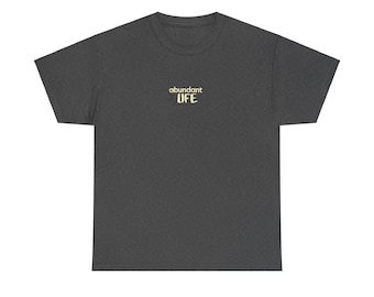 Abundant Life T-Shirt | John 10:10 T Shirt