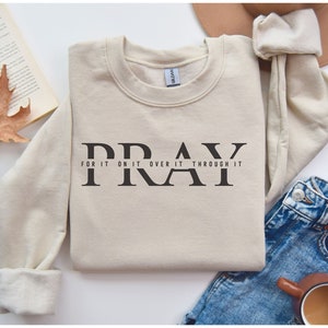 Christian Sweatshirt, Pray On It Sweatshirt, Pray Over It Sweatshirt, Religious Sweater, Boho Sweatshirt, Bible Verse, Inspirational Sweat