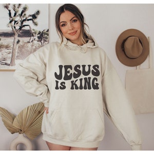 Jesus is King Jesus Hoodie Jesus is King Shirt Love Like Jesus Christian Hoodie Jesus Loves You Jesus Clothes Names of Jesus Christian Merch