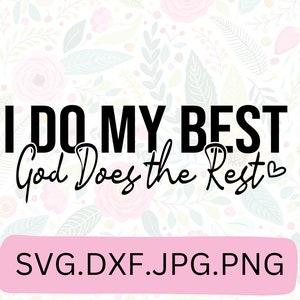 I Do My Best and God Does the Rest Svg, Prayer Svg, Christian Svg, Worship Svg, Jesus Svg, Bible Quote Svg, Church Svg, Ministry Svg