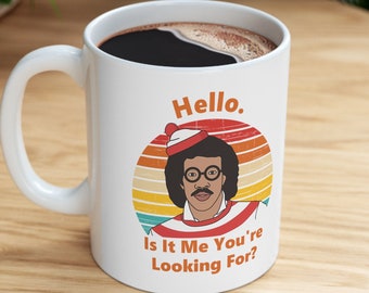 Funny Coffee Mug, Humor Mug, Hello, Is It Me You're Looking For Mug, Funny Birthday Gift, Gift for Him, Gift for Her, Coffee Mug Funny