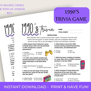 May include: A printable 1990's trivia game with a purple and white title card. The game includes questions about popular culture, fashion, and music from the 1990s.  The game is designed for multiple players and includes an answer key.