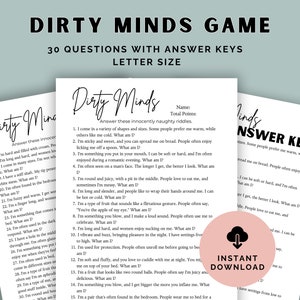 May include: A printable dirty minds game with 30 questions and answer keys. The game is designed for adults and features suggestive riddles.