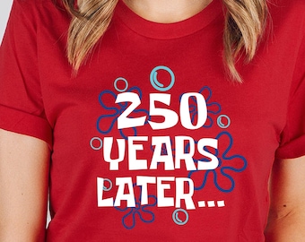 250 Years Later Kids Shirt 4th of July T-Shirt Independence Day Tee