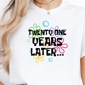 Twenty one years later shirt 21st Birthday Sweatshirt Chapter 21