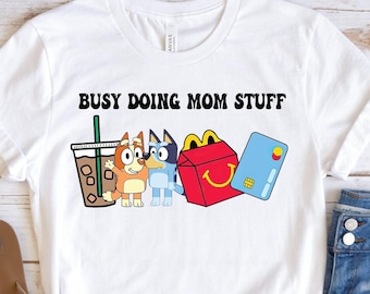 Busy Doing Mom Stuff Shirt: Funny Mama Tee