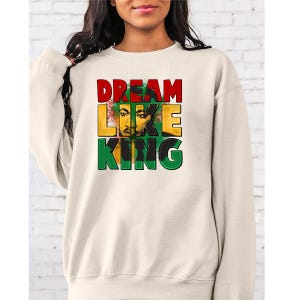 Dream Like King Sweatshirt, Black History Sweatshirt, Human Rights Sweater, Martin Luther King Hoodie, Black American History,MLK Sweatshirt