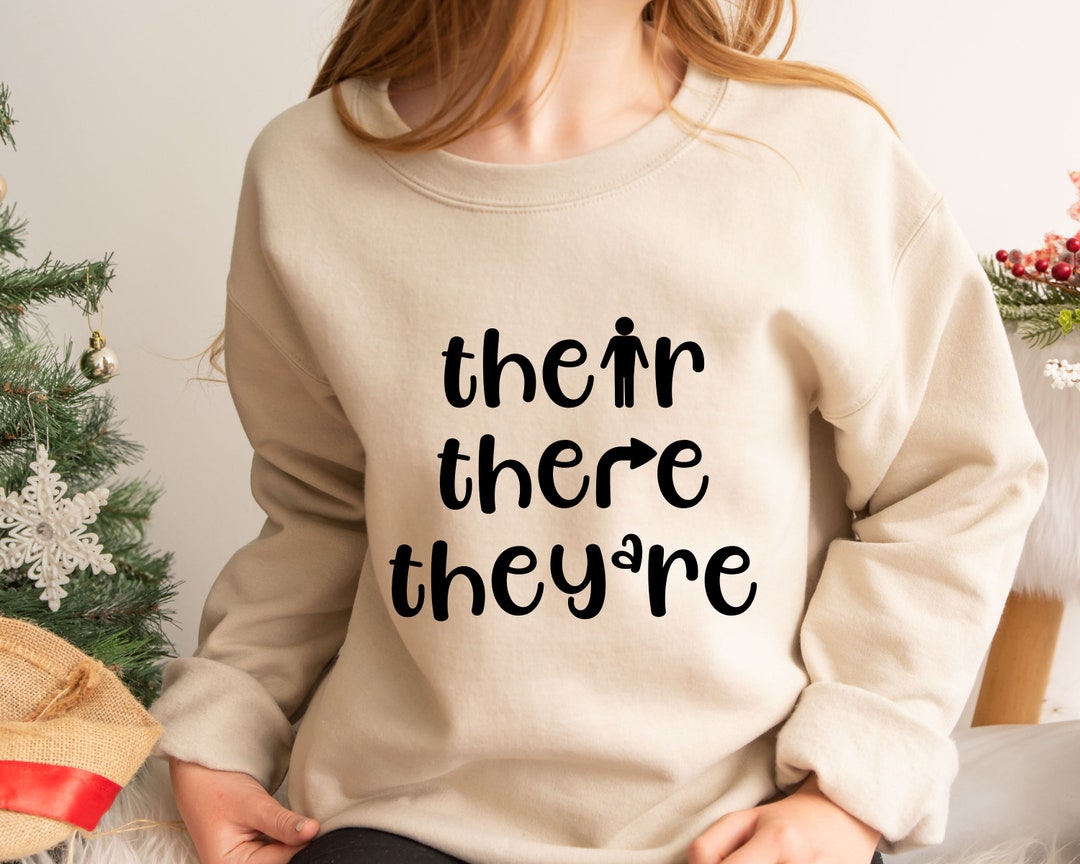Funny There Their They're Sweathirt, English Teacher Sweatshirt