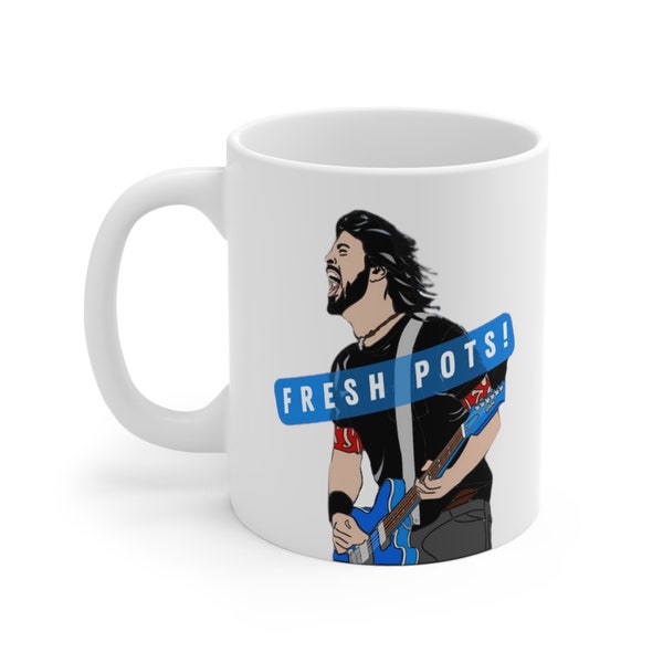 Dave Grohl Ceramic 11oz Mug, FRESH POTS Coffee Cup, Foo Fighters Fan, Gift for Her, Gift for Him