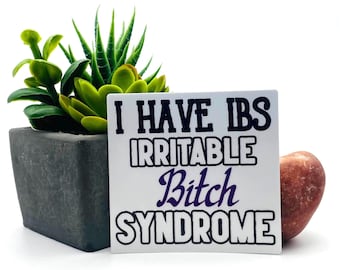 I have IBS, cute witty silly sarcastic joke gift empowering sarcastic friendship toilet edgy humor joking moody ironic cheeky temper sticker