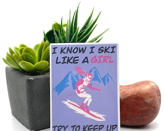 I ski like a girl try to keep up, Winter sports alpine downhill skiing snowboarding aesthetic silly pastel cute girly power ski bum sticker