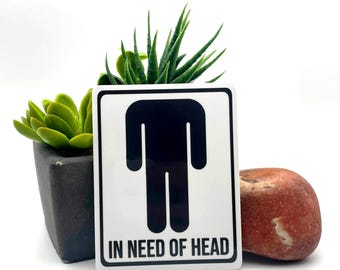 In need of head sticker, funny lewd gift for men toolbox trades blue collar sarcastic pictograph unique silly joke water bottle vinyl decal