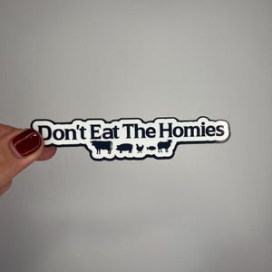 Don't eat the homies, vegan sticker gift for vegan funny gift sticker animal sticker joke sticker rad sticker laptop sticker journal sticker