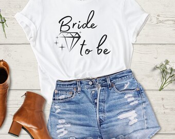 Bride To Be Shirt, Bride Tshirt, Bride Tee, Wedding Shirt, Bride Gift Ideas , Bridal Party Ideas, Bachelorette Party Shirt, Bride shirt