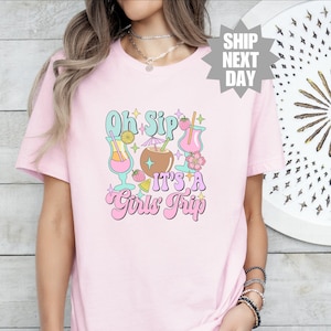 Holiday Shirt, Oh Sip Its A Girls Trip T-Shirt, Girls Vacation Shirts, Girls Squad T-Shirt, Girls Trip 2024 Shirt, Custom Girls Trip T-Shirt